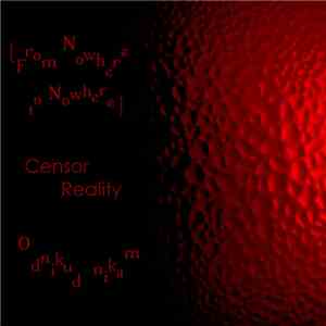 Censor Reality - Odnikud Nikam [From Nowhere To Nowhere]