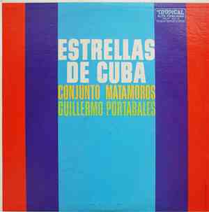 Conjunto Matamoros / Guillermo Portabales - Estrellas De Cuba