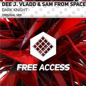 Dee J. Vladd & Sam From Space - Dark Knight