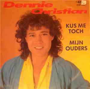 Dennie Christian - Kus Me Toch