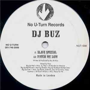 DJ Buz - Slave Special / Watch Me Now