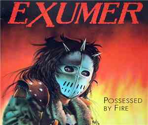 Exumer - Possessed By Fire
