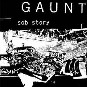 Gaunt  - Sob Story