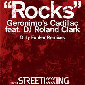 Geronimo's Cadillac Feat. DJ Roland Clark - Rocks (Dirty Funker Remixes)