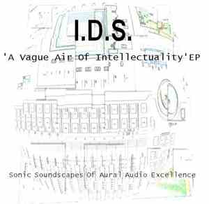 I.D.S - A Vague Air Of Intellectuality