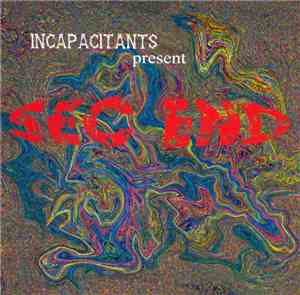 Incapacitants - Sec End