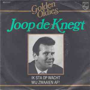Joop de Knegt - Ik Sta Op Wacht / Wij Zwaaien Af
