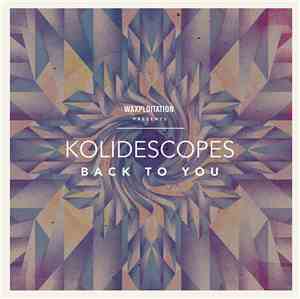 Kolidescopes - Back To You