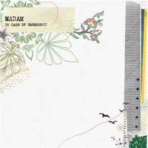 Madam  - In Case Of Emergency