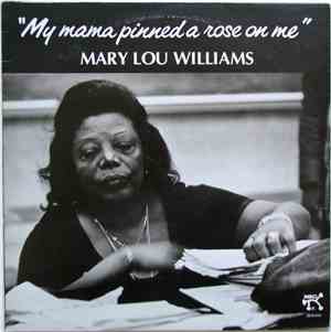 Mary Lou Williams - My Mama Pinned A Rose On Me