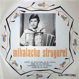 Mihalache Strugurel - Cîntec De Ascultare Ca Pe Vlașca