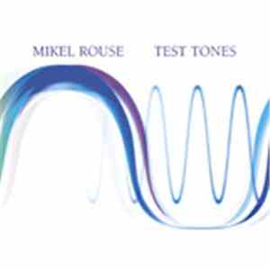 Mikel Rouse - Test Tones