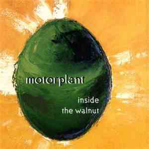 Motorplant - Inside The Walnut