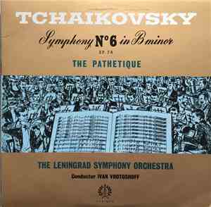 Pyotr Ilyich Tchaikovsky - Symphony No. 6 In B Minor, Op. 74 The Pathetique