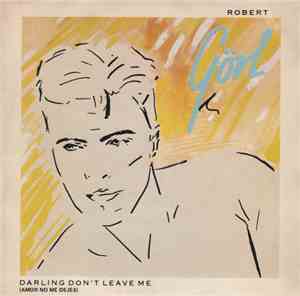 Robert Görl - Darling Don't Leave Me = Amor No Me Dejes