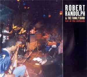 Robert Randolph & The Family Band - Live At The Wetlands