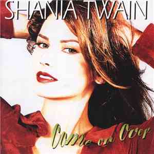 Shania Twain - Come On Over