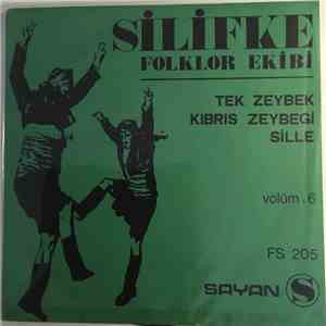 Silifke Folklor Ekibi  - Volüm 6: Tek Zeybek / Kibris Zeybegi / Sille