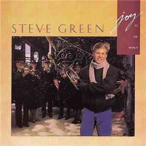 Steve Green - Joy To The World
