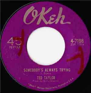Ted Taylor - Somebody's Always Trying / Top Of The World