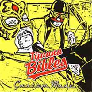 Tijuana Bibles - Custom Made