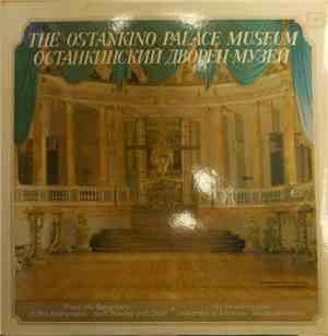 Various - Останкинский Дворец - Музей = The Ostankino Palace Museum. From T ...