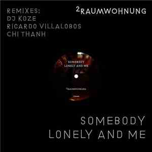 2raumwohnung - Somebody Lonely And Me (Remixes)
