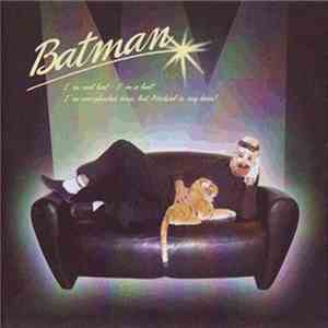 Batman  - I'm Not Bad - I'm A Bat!