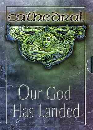 Cathedral - Our God Has Landed