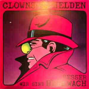 Clowns & Helden - Wir Sind Hellwach / Besser