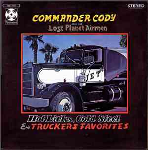Commander Cody And His Lost Planet Airmen - Hot Licks, Cold Steel & Trucker ...