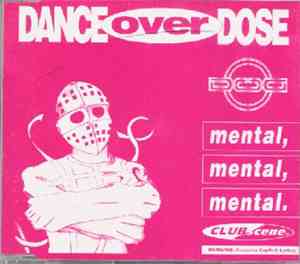 Dance Over Dose - Mental, Mental, Mental
