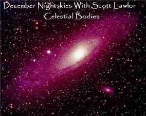 December Nightskies With Scott Lawlor - Celestial Bodies