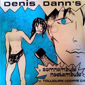 Denis Dann's - Somnambule Noctambule