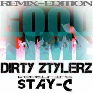 Dirty Ztylerz Feat. Stay-C - Good Time