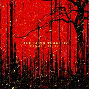 Final Fight / Life Long Tragedy - Final Fight / Life Long Tragedy