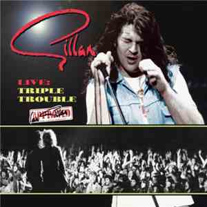 Gillan - Triple Trouble