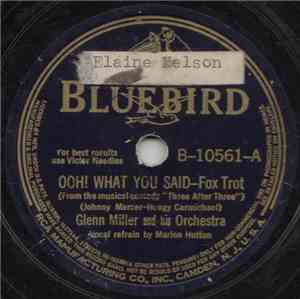 Glenn Miller And His Orchestra - Ohh! What You Said / I Beg Your Pardon