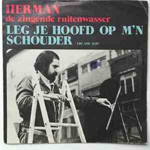 Herman De Zingende Ruitenwasser - Leg Je Hoofd Op M'n Schouders