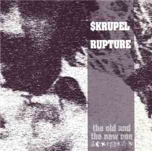 $krupel / Rupture - The Old And The New One