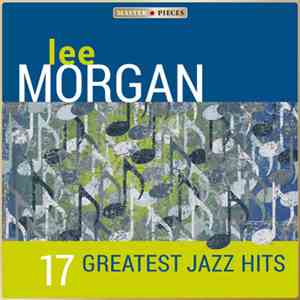 Lee Morgan - 17 Greatest Jazz Hits