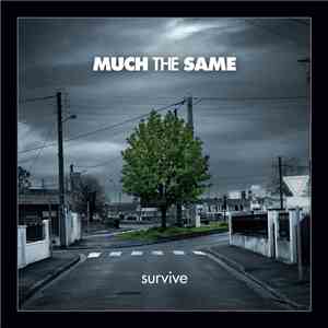 Much The Same - Survive