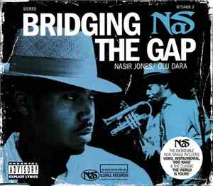 Nas, Nasir Jones / Olu Dara - Bridging The Gap