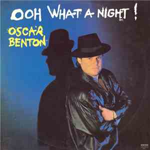 Oscar Benton - Ooh What A Night !