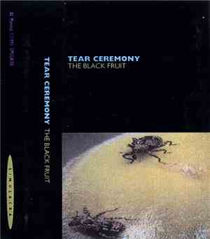 Tear Ceremony - The Black Fruit