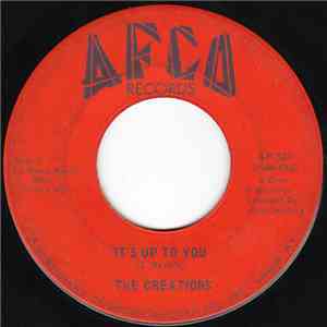 The Creations  - It's Up To You / T'aint It The Truth