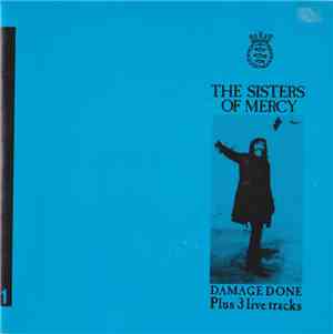 The Sisters Of Mercy - Damage Done Plus 3 Live Tracks