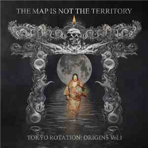 Tokyo Rotation: Origins - The Map Is Not The Territory