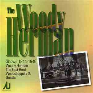 Woody Herman - The Woody Herman Shows 1944-1946
