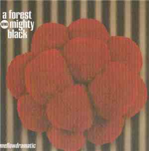 A Forest Mighty Black - Mellowdramatic